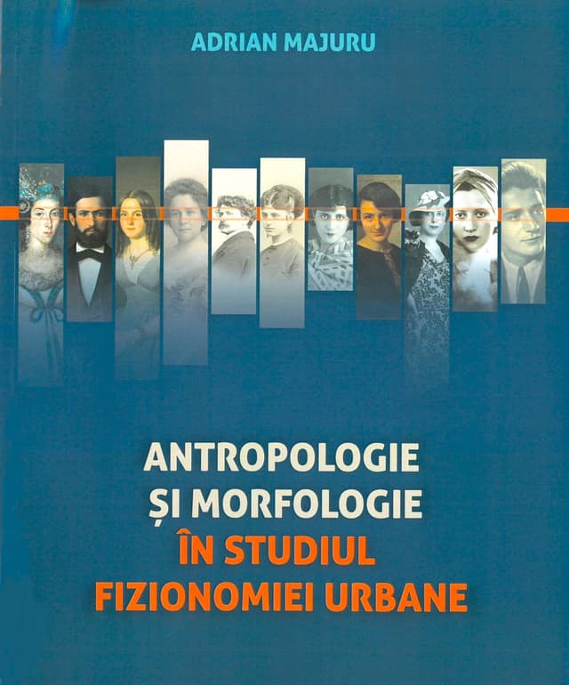  Lansare carte Antropologie și Morfologie la Muzeul Vârstelor - Explorarea fizionomiei urbane bucureștene cu Adrian Majuru și invitați speciali.