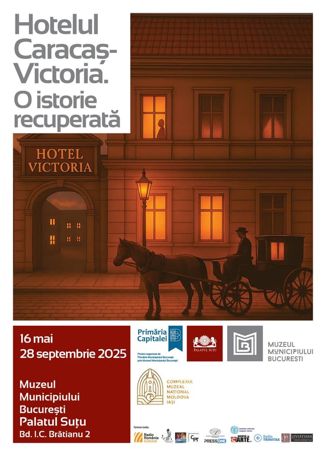  Expoziție Hotelul Caracaș-Victoria la Palatul Suțu, 16 Mai 2025